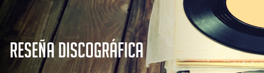 Reseña Discográfica